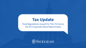 Tax Update – Final Regulations Issued For The 1% Excise Tax On Corporate Stock Repurchases