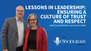 Lessons in Leadership: Ensuring a Culture of Trust and Respect | S.R. Snodgrass Podcast Episode 9