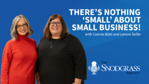 There's Nothing 'Small' About Small Business! S.R. Snodgrass Podcast Episode 12