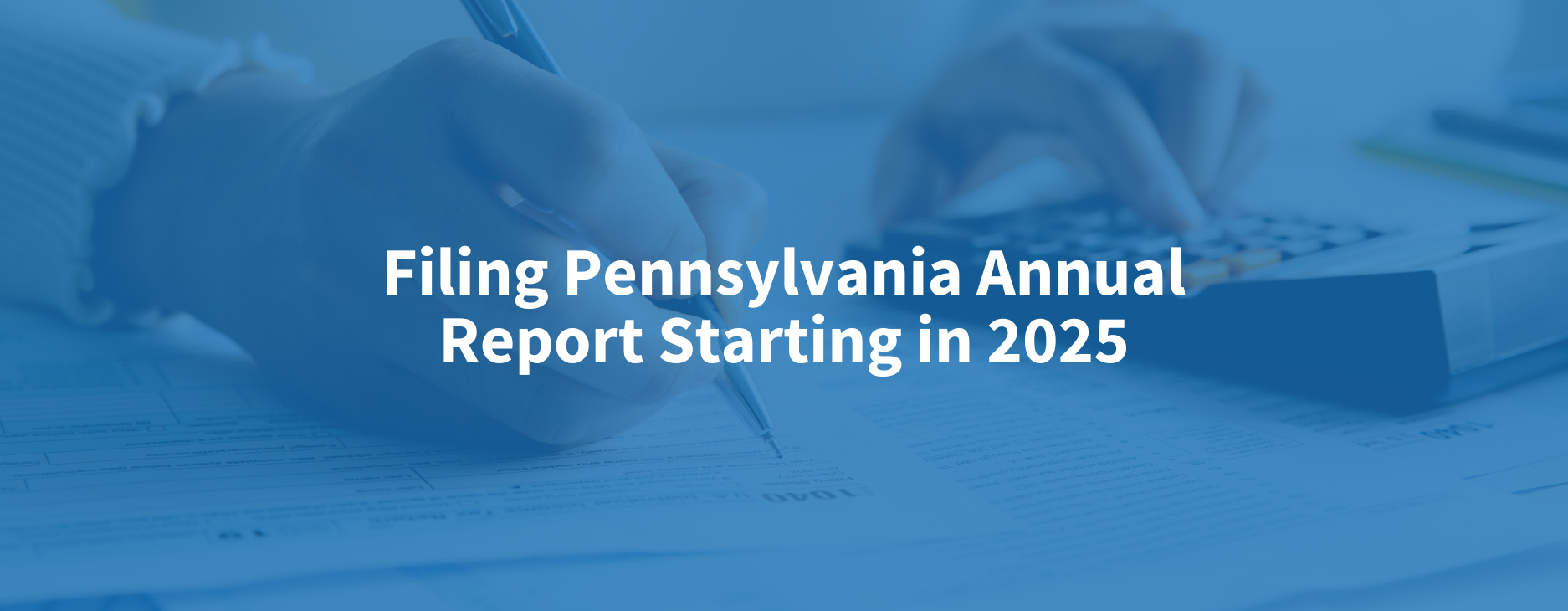 Filing Pennsylvania Annual Report Starting in 2025